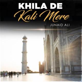 Khila De Kali Mere