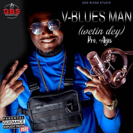 V-Blues Mann (Wetin Dey) | Boomplay Music