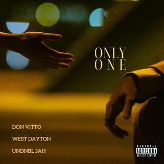 Only One ft. West Dayton & UNDNBL JAH lyrics | Boomplay Music