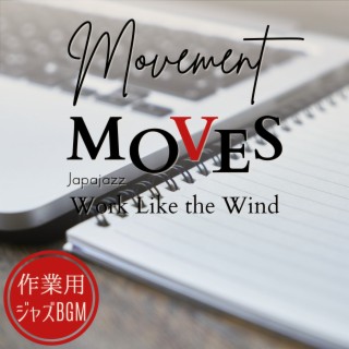 作業用ジャズBGM:Movement Moves - Work Like the Wind