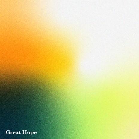 Great Hope | Boomplay Music