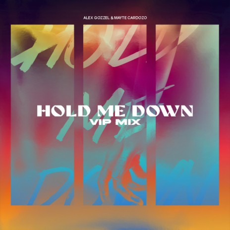 Hold Me Down (feat. Mayte Cardozo) (VIP Mix) | Boomplay Music