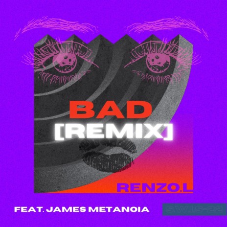 BAD (Remix) ft. James Metanoia | Boomplay Music