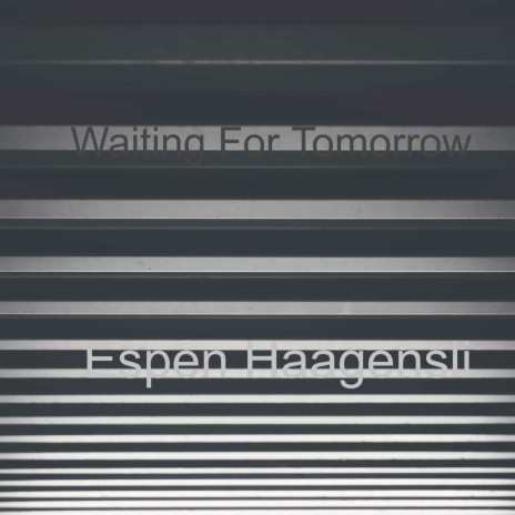 Waiting For Tomorrow | Boomplay Music