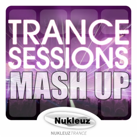 Trance Sessions: Mash Up | Boomplay Music