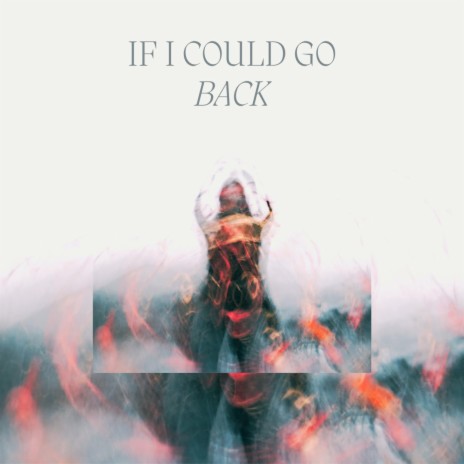 if i could go back ft. Lucian | Boomplay Music