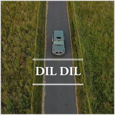 Dil Dil | Boomplay Music