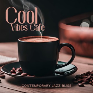 Cool Vibes Cafe: Contemporary Jazz Bliss