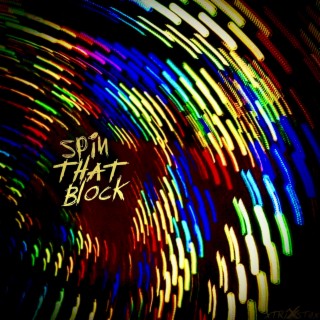 SPIN THAT BLOCK (Freestyle)