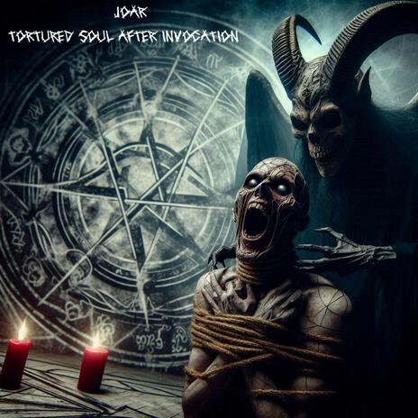 Tortured Soul After Invocation | Boomplay Music