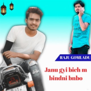 Janu gyi bich m bindni bnbo