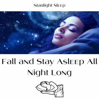 Fall and Stay Asleep All Night Long