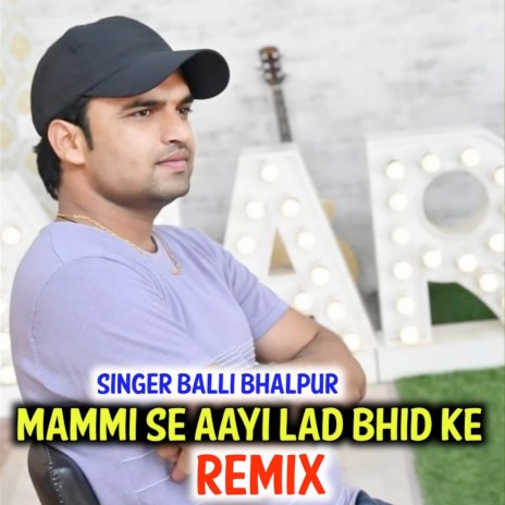 Mammi Se Aayi Lad Bhid Ke (Remix)