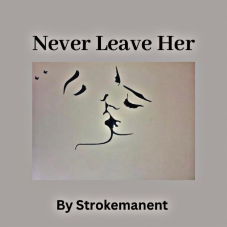 Never Leave Her | Boomplay Music