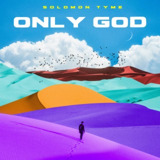 Only God lyrics | Boomplay Music