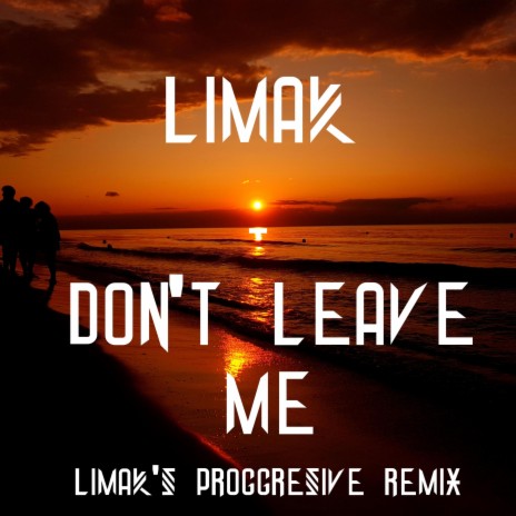 Don't Leave Me (Proggresive Remix) | Boomplay Music