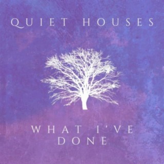 Quiet Houses
