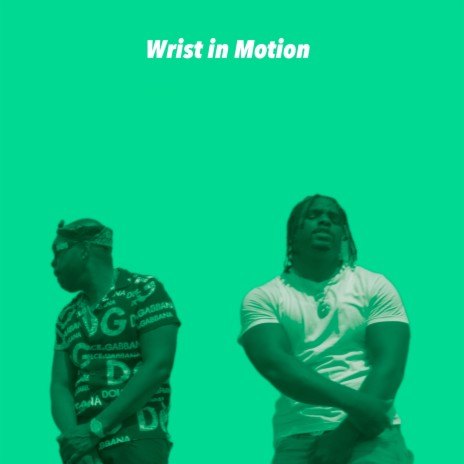 Wrist in Motion ft. Mogul Meech | Boomplay Music