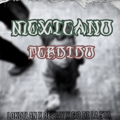 Mexicano Perdido ft. BeeJay & Gio de la 5ta | Boomplay Music