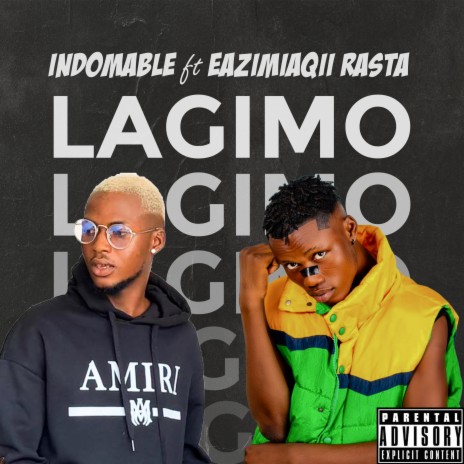 Lagimo ft. Eazimiaqii Rasta | Boomplay Music