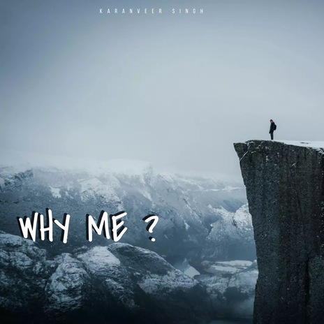 Why Me ? | Boomplay Music