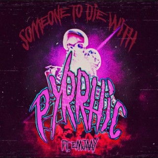 SOMEONE TO DIE WITH ft. Emjaay lyrics | Boomplay Music