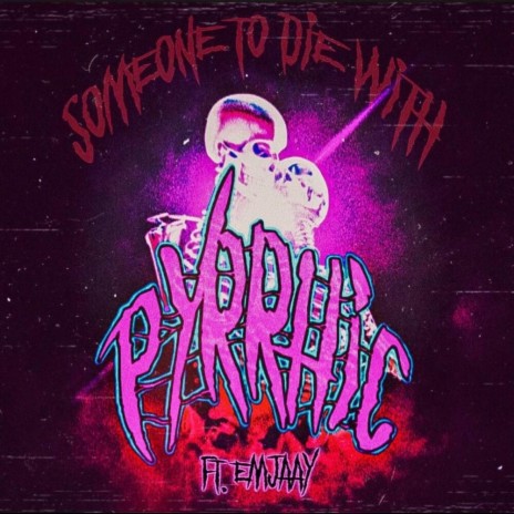 SOMEONE TO DIE WITH ft. Emjaay | Boomplay Music