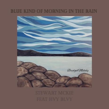 Blue Kind of Morning in the Rain ft. Hvy Blvy | Boomplay Music