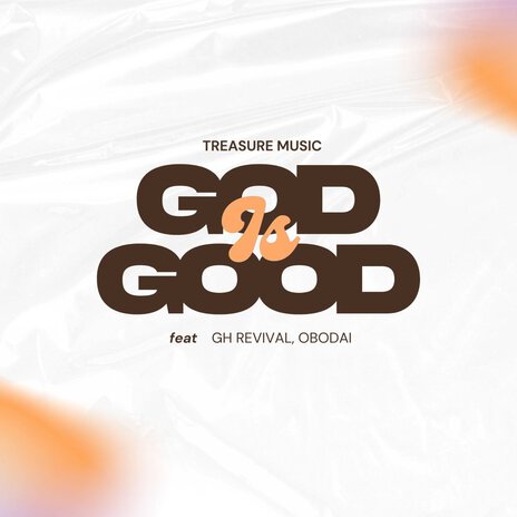 God Is Good ft. GH REVIVAL & OBodai | Boomplay Music