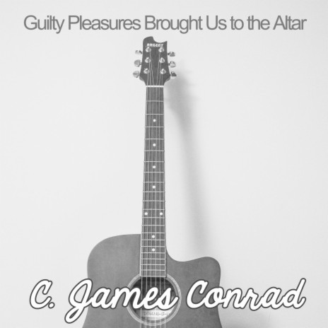 Guilty Pleasures Brought Us to the Altar | Boomplay Music