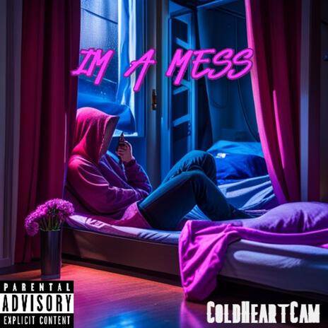 Im A Mess | Boomplay Music