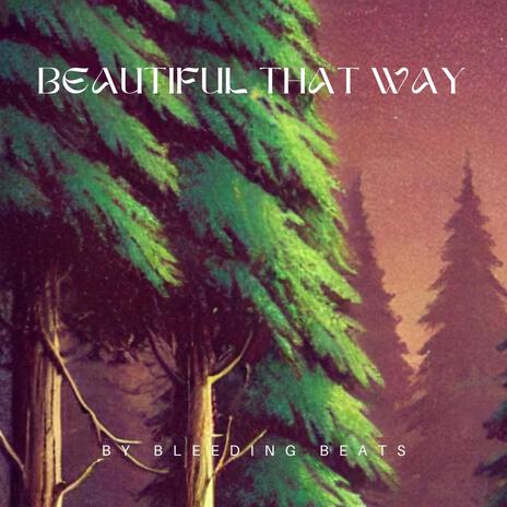 Beautiful That Way | Boomplay Music