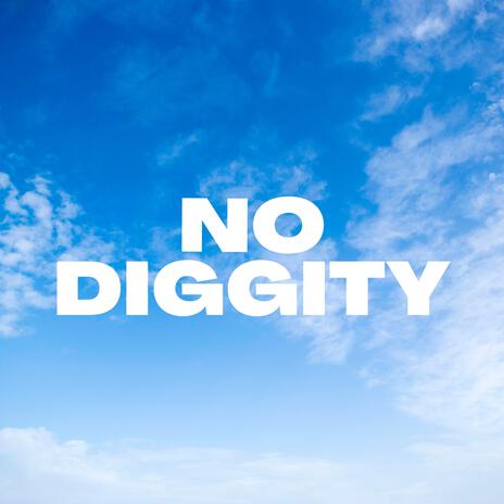 No Diggity | Boomplay Music