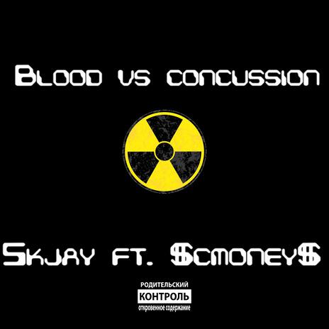 Blood vs concussion ft. $CMoney$ | Boomplay Music