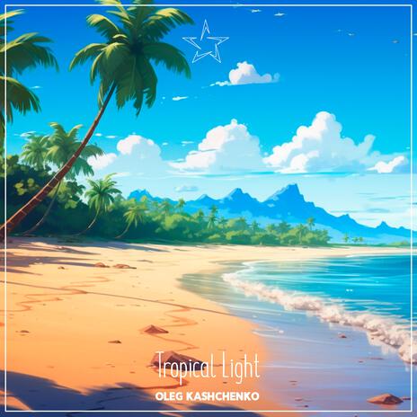 Tropical Light | Boomplay Music