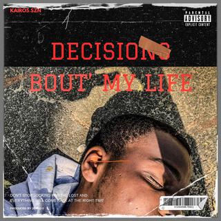 Decisions Bout' My Life