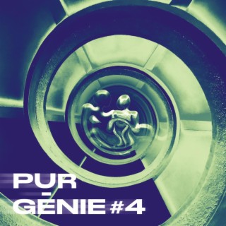 Pur Génie #4