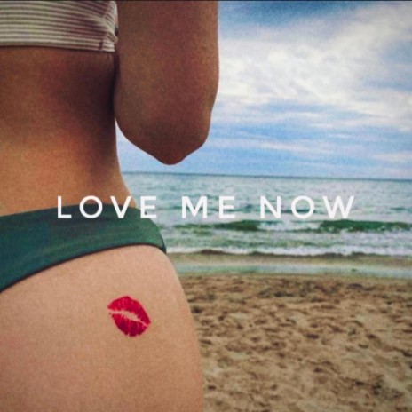 Love Me Now