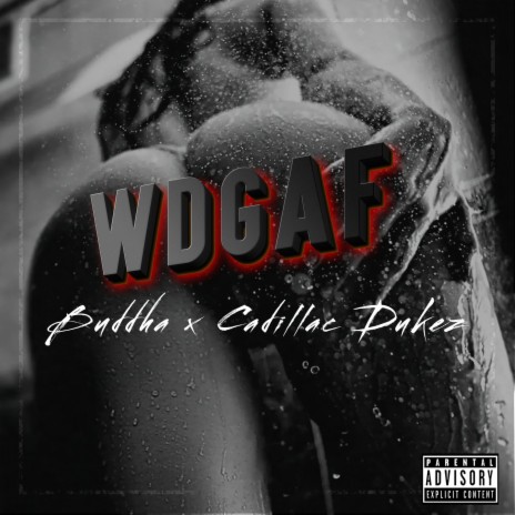 WDGAF ft. Cadillac Dukez | Boomplay Music