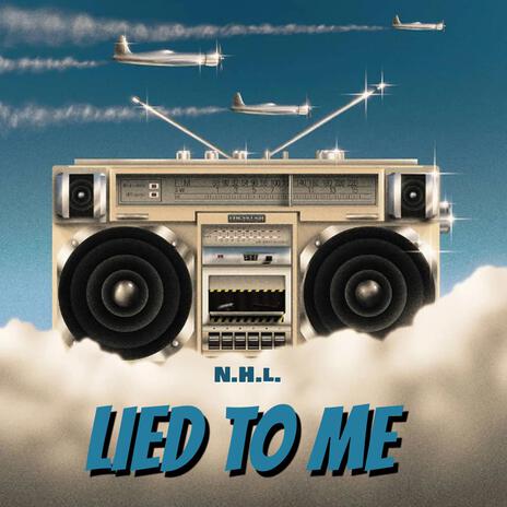 LIED TO ME | Boomplay Music