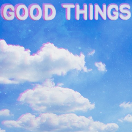 Good Things ft. Ghosthood | Boomplay Music