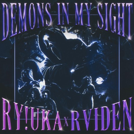 DEMONS IN MY SIGHT ft. RY!UKA