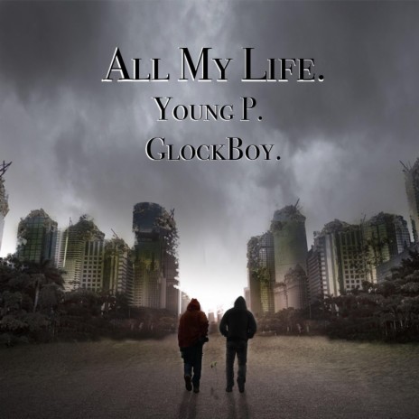 All My Life ft. Glockboy | Boomplay Music