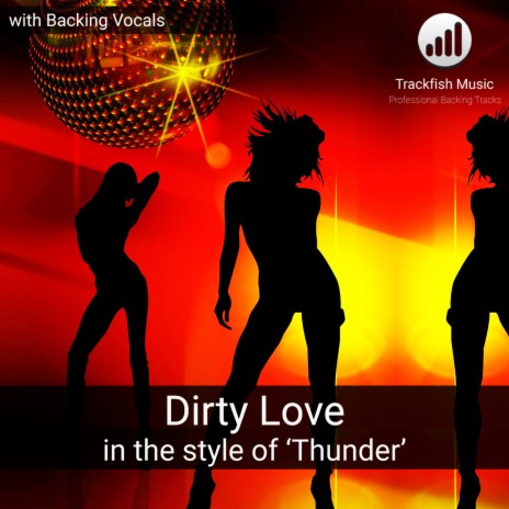 Dirty Love (in the style of 'Thunder') Karaoke Version
