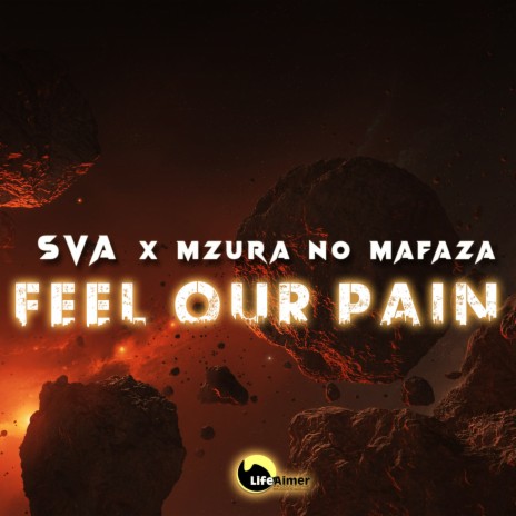 Feel Our Pain (Gqom Mix) ft. MzuRa no Mafaza | Boomplay Music