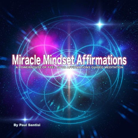 Miracle Mindset Affirmations a Powerhouse of Feel Good Affirmations Guided Meditation | Boomplay Music