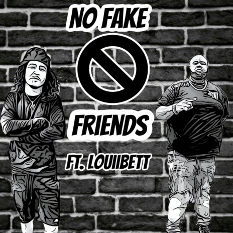 No Fake Friends ft. Louibett | Boomplay Music