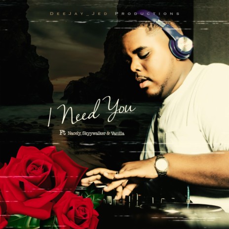 I Need You ft. Vanilla Official, Skyywalker & Nacely Rsa