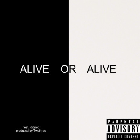 Alive or Alive ft. Kidnyc | Boomplay Music