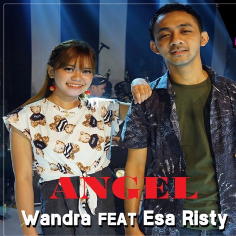 Angel ft. Wandra & Esa Risty | Boomplay Music